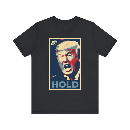 Trump "HOLD" Shirt