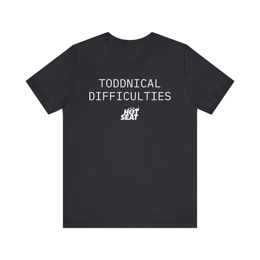 "Toddnical Difficulties" shirt